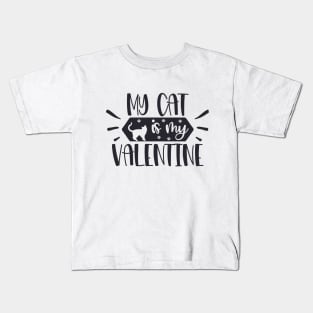 My cat is my Valentine Kids T-Shirt